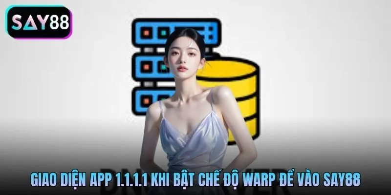 Giao diện app 1.1.1.1 khi bật chế độ WARP để vào Say88 Giao diện app 1.1.1.1 khi bật chế độ WARP để vào Say88