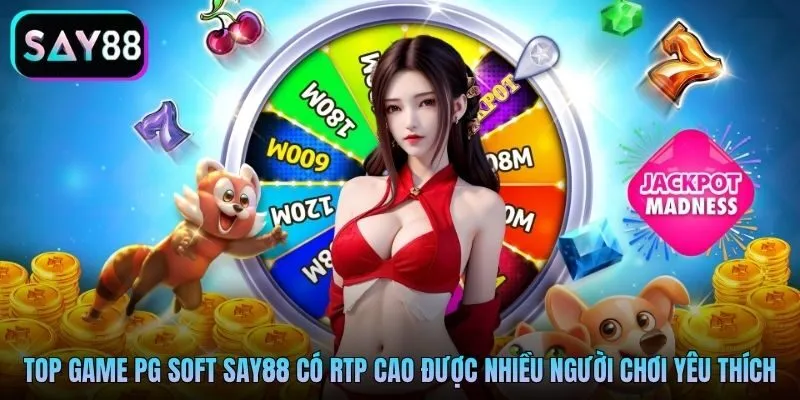 Top game PG Soft Say88 có RTP cao được nhiều người chơi yêu thích Top game PG Soft Say88 có RTP cao được nhiều người chơi yêu thích